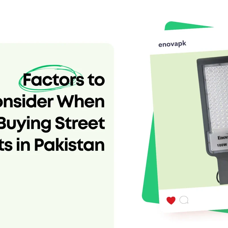 Factors to Consider When Buying Street Lights in Pakistan"